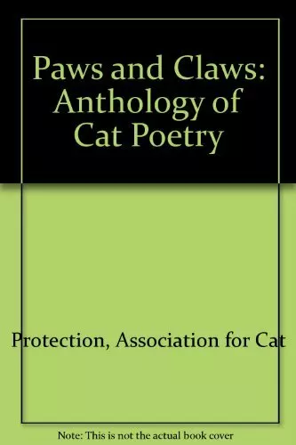 Paws and Claws: Anthology of Cat Poetry By Association for Cat Protection