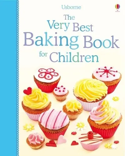 The Very Best Baking Book for Children (Cookery) by Abigail Wheatley Book The