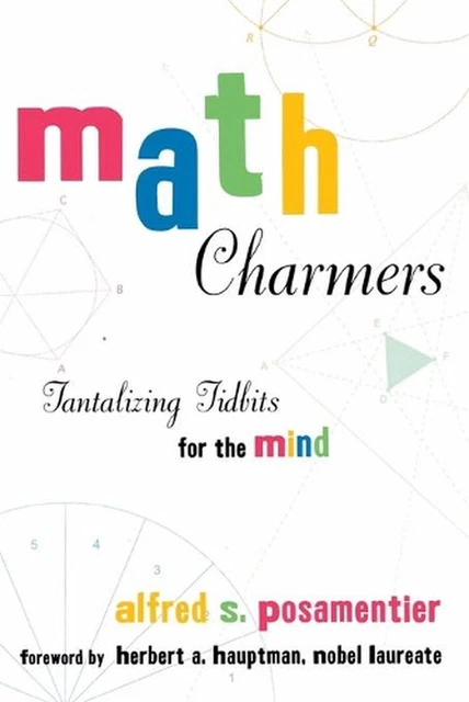 Math Charmers: Tantalizing Tidbits for the Mind by Alfred S. Posamentier (Englis