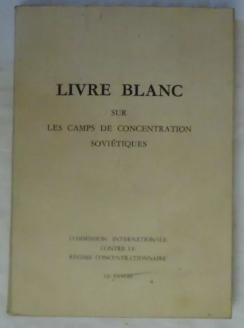 Livre Blanc Sur Les Camps De Concentration Soviétiques / Histoire