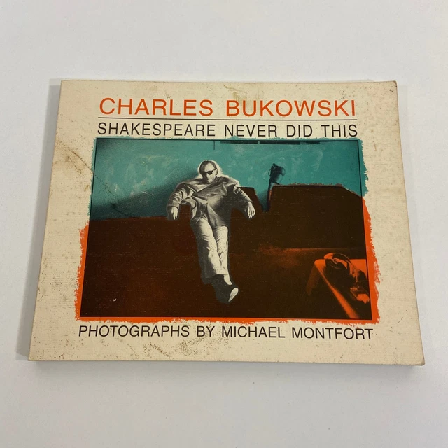 SHAKESPEARE NEVER DID THIS By Charles Bukowski *Excellent