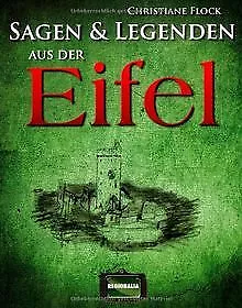 Sagen und Legenden aus der Eifel von Flock, Christiane | Buch | Zustand sehr gut