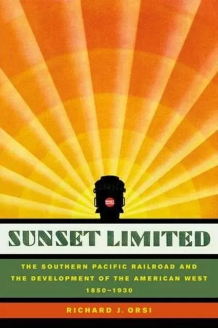 Sunset Limited : The Southern Pacific Railroad and the Developmen