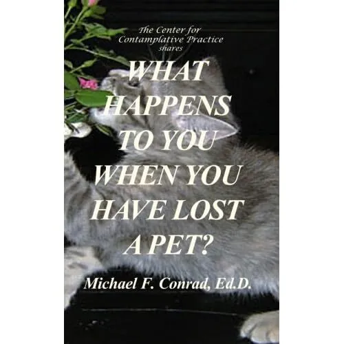 What Happens to You When You Have Lost a Pet: Spiritual - Paperback NEW Conrad,