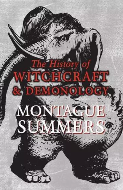The History of Witchcraft and Demonology by Montague Summers (English) Paperback