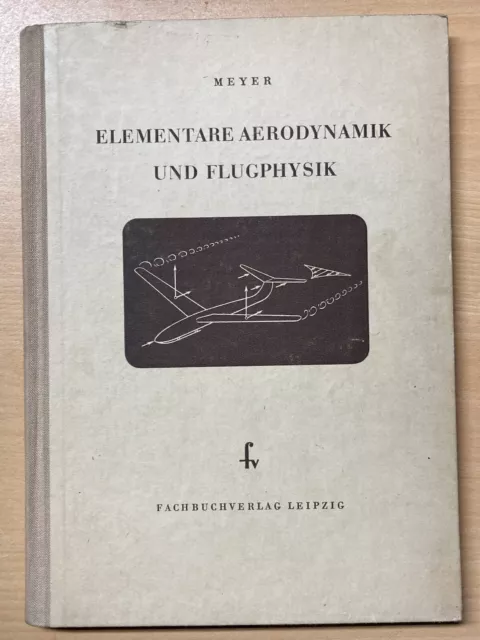 Elementare Aerodynamik und Flugphysik von 1955 von Günther Meyer DDR GST Buch