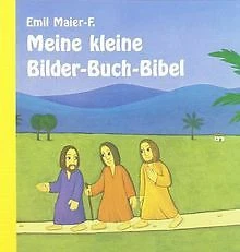 Meine kleine Bilder-Buch Bibel von Emil Maier-Fürstenfeld | Buch | Zustand gut