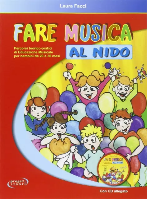 Fare musica al nido. Percorsi teorico-pratici di educazione musicale per b...