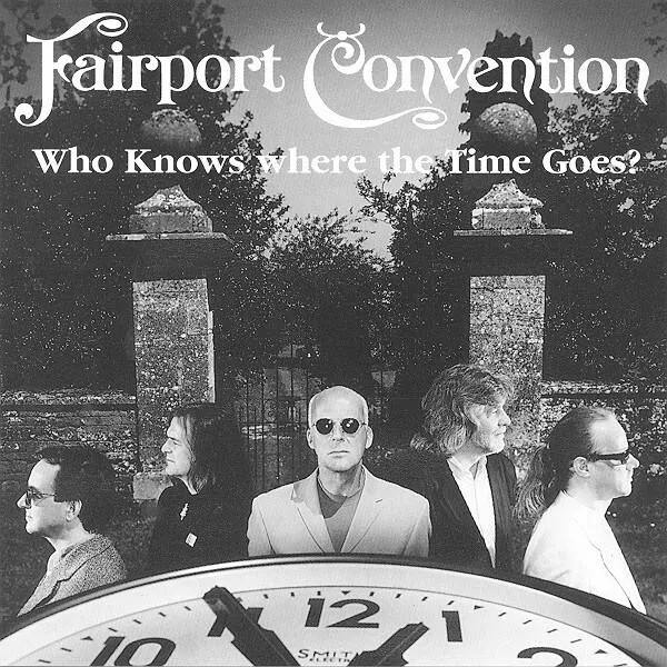 Fairport Convention - Who Knows Where The Time Goes? (CD, Album)