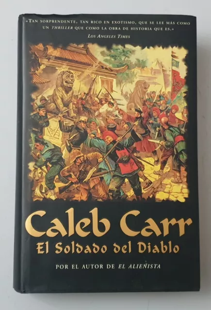 LIBRO EL SOLDADO DEL DIABLO de Caleb Carr Spain Edic. BSA 2001 Primera Edicion