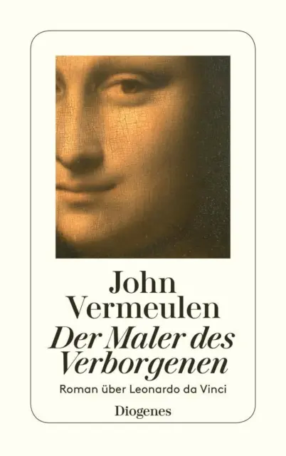 Der Maler des Verborgenen Roman über Leonardo da Vinci John Vermeulen Buch 2012