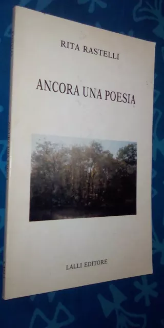 Rita Rastelli " ANCORA UNA POESIA "  Libro di poesie