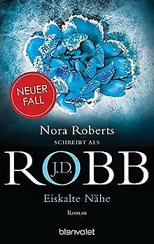 Eiskalte Nähe: Roman (Eve Dallas, Band 43) von Robb, J.D. | Buch | Zustand gut