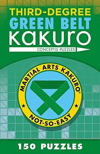 Third-Degree Green Belt Kakuro (Martial Arts Puzzles) (Martia...