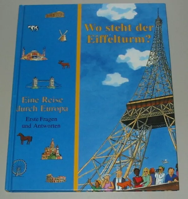 Wo steht der Eifeltum Eine Reise durch Europa Erste Fragen und Antworten Buch!