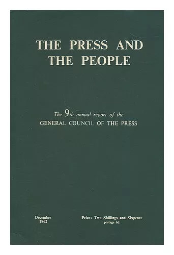 PRESS COUNCIL The press and the people : annual report of the General Council of