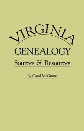 VIRGINIA GENEALOGY: SOURCES & RESOURCES By Carol Mcginnis **Mint Condition**