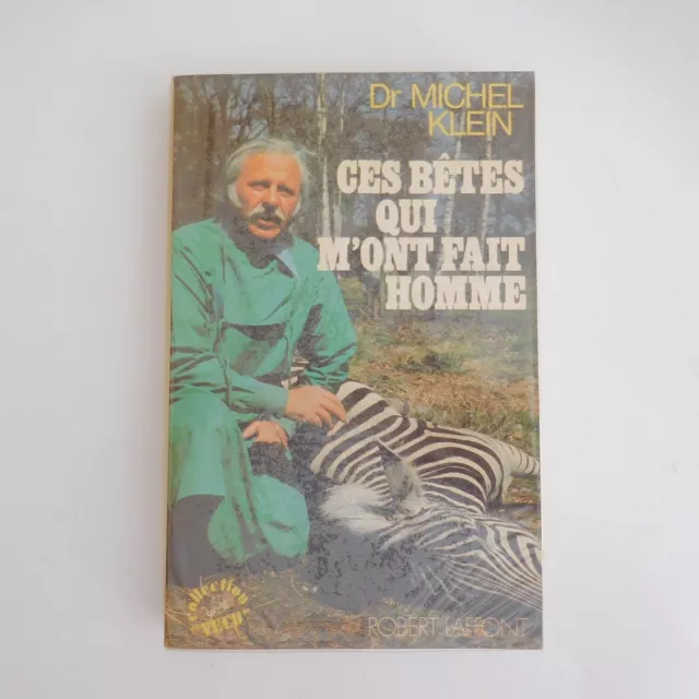 DR Michel KLEIN 1976 Ces bêtes qui m’ont fait homme animaux France N5679