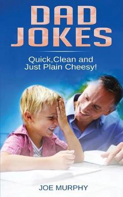 Dad Jokes: Quick, Clean and Just Plain Cheesy! by Joe Murphy (English) Paperback