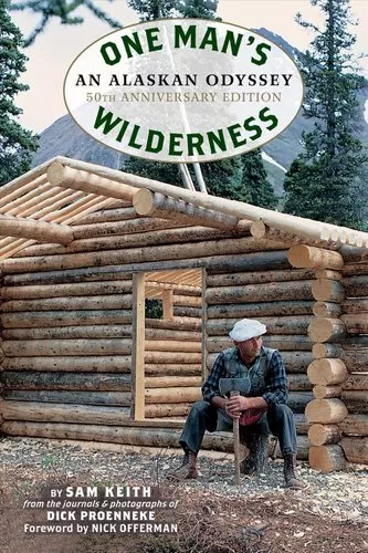 One Man's Wilderness, 50th Anniversary Edition An Alaskan Odyssey 9781513261645