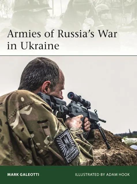 Armies of Russia's War in Ukraine Galeotti Osprey (Eli 228)