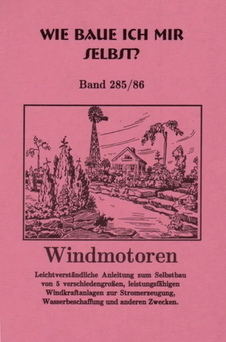 Wie baue ich mir selbst? Windmotoren - Windturbinen Windrad Windkraftanlage. NEU