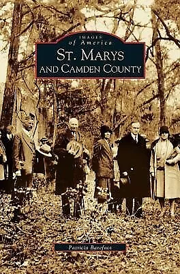 St. Marys and Camden County by Barefoot, Patricia -Hcover