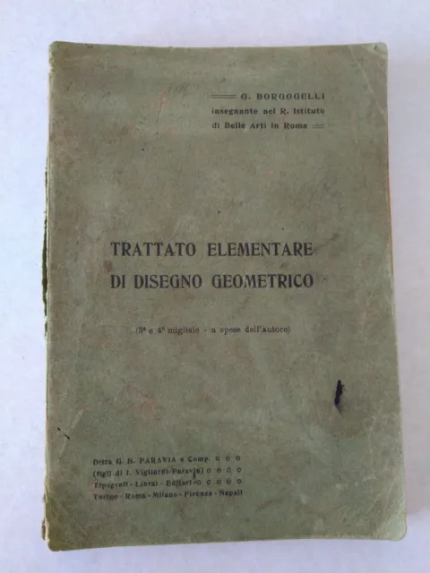 "Trattato elementare di disegno geometrico" di G. Borgogelli- primi '900