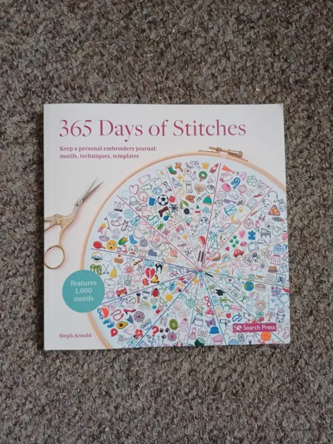 365 Days of Stitches: Keep a personal embroidery journal: motifs, techniques, te