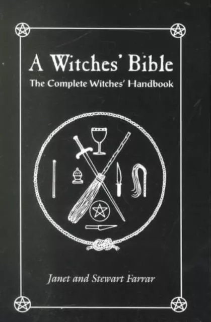 A Witches' Bible: The Complete Witches' Handbook by Stewart Farrar Pb (H12)