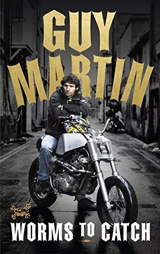 Guy Martin: Worms to Catch by Martin, Guy, Very Good Used Book (Hardcover) FREE