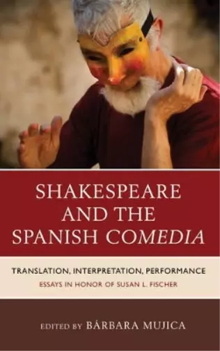 Bárbara Mujica Shakespeare and the Spanish Comedia (Relié)