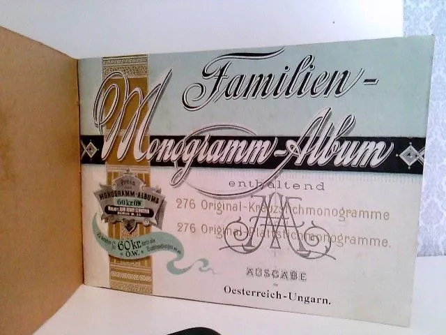 Familien-Monogramm-Album. Ausgabe für Oesterreich-Ungarn enthaltend 276 Original