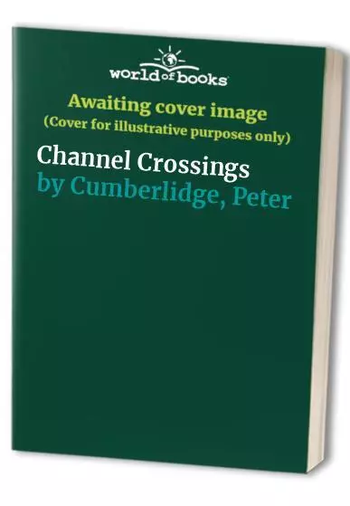 Channel Crossings by Cumberlidge, Peter Paperback Book The Cheap Fast Free Post