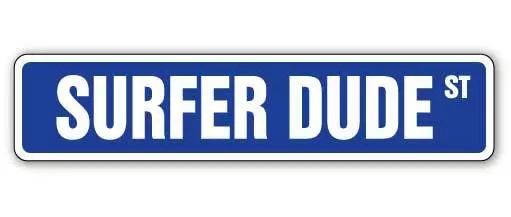 SURFER DUDE Street Sign Metal Plastic Decal surfing surf board wax surfboard