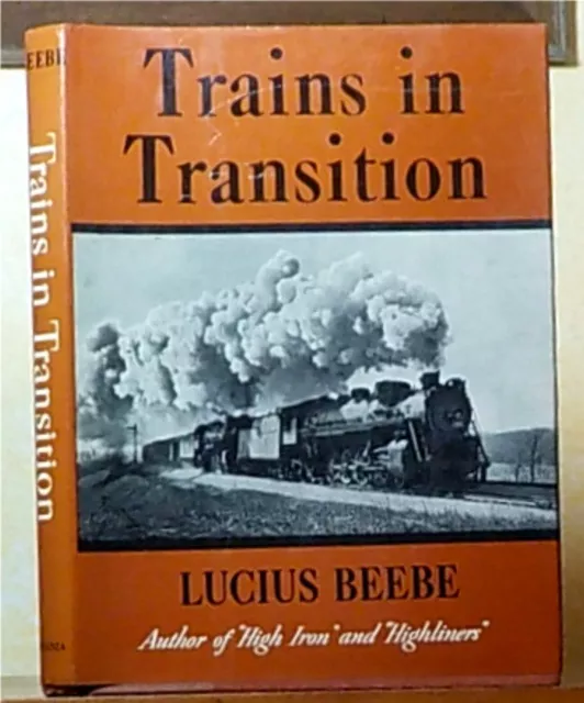 Trains in Transition by Lucius Beebe