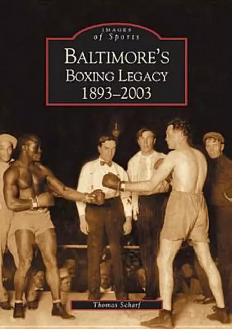 Baltimore's Boxing Legacy:: 1893-2003 by Thomas Schaif (English) Paperback Book