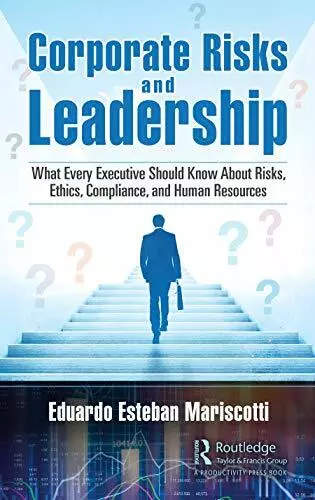 Corporate Risks and Leadership: What Every Executive Should Know About Risks, Et