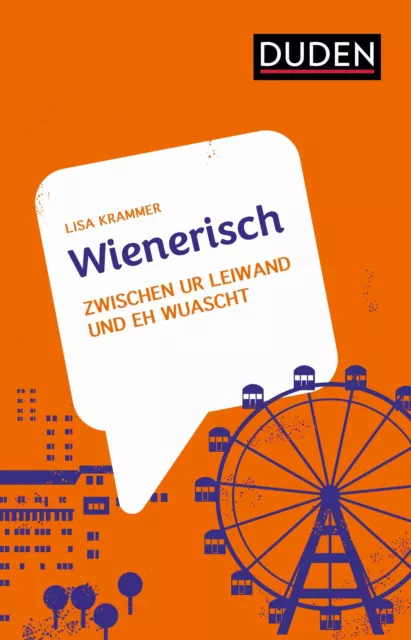Wienerisch | Lisa Krammer | Zwischen ur leiwand und eh wuascht | Buch | Dialekte