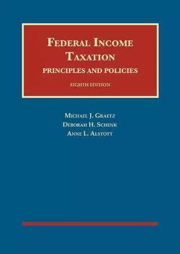 Federal Income Taxation, Principles and Policies (University Casebook  - GOOD