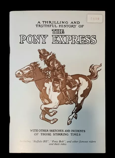 The Pony Express-Thrilling & Truthful History   1977 William Lightfoot Visscher