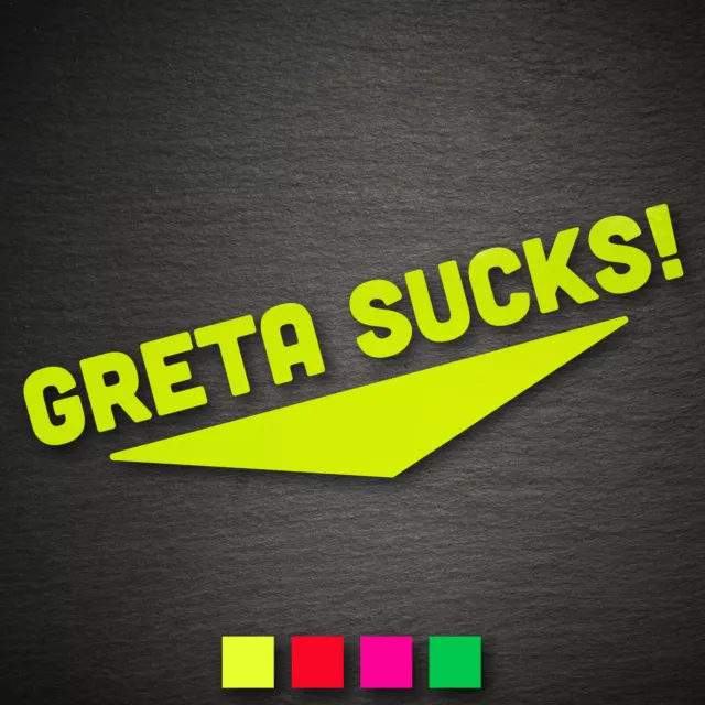 20278 Greta Sucks! Aufkleber 200x58mm NEON Farbwahl Öko Future CO2 Greta Umwelt