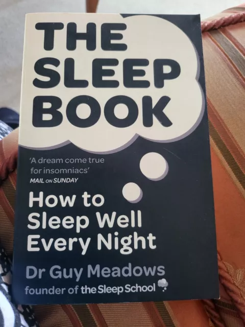 The Sleep Book: How to Sleep Well Every Night By Dr Guy Meadows. 9781409157618