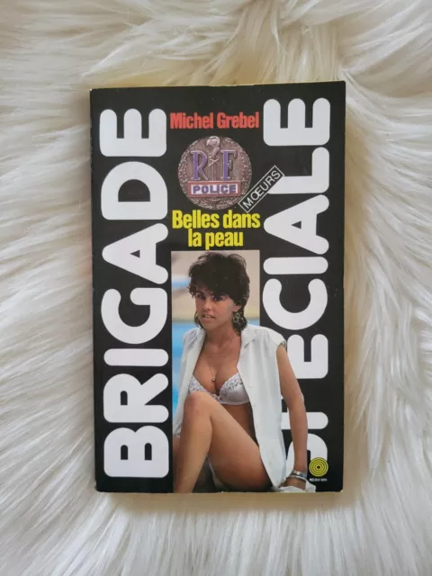 Livre De Poche Brigade Spéciale - Belles Dans La Peau - Michel Grebel