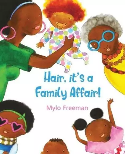 Mylo Freeman Hair: It's A Family Affair (Tascabile)