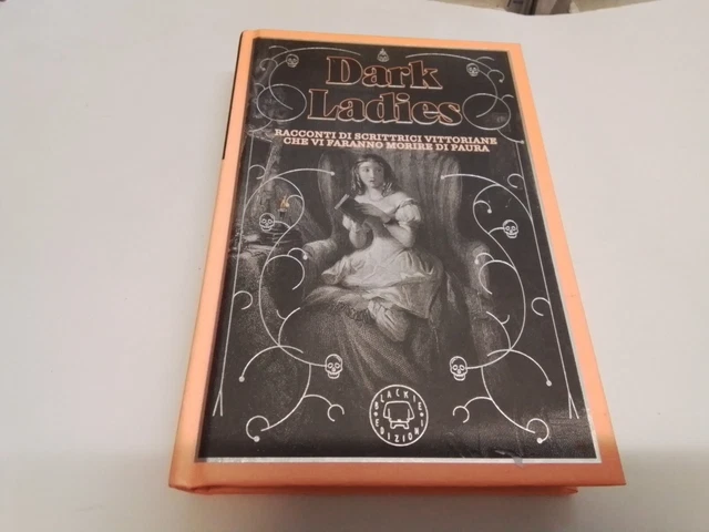 DARK LADIES. RACCONTI DI PAURA DI SCRITTRICI VITTORIANE - - Blackie, 25ag23