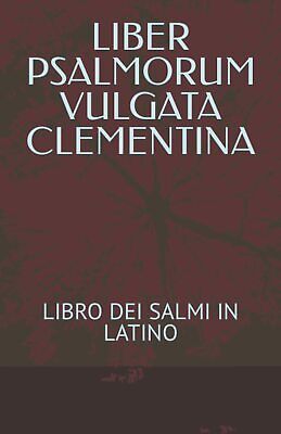LIBER PSALMORUM VULGATA CLEMENTINA: LIBRO DEI SALMI IN LATINO di Filippo Goti,