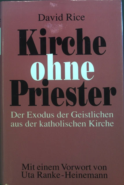 Kirche ohne Priester : Der Exodus der Geistlichen aus der katholischen Kirche. R