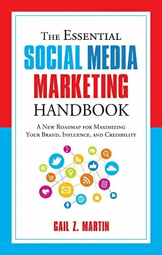 The Essential Social Media Marketing Handbook: A New Roadma... by Gail Z. Martin