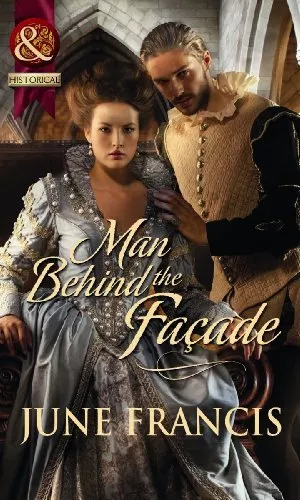 Man Behind the Façade (Mills & Boon Historical),June Francis